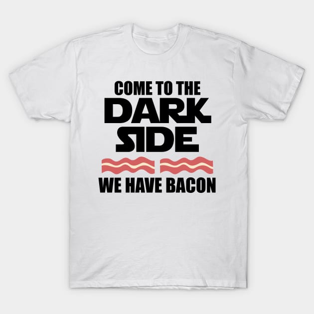 Come to the dark side we have bacon keto T-Shirt by Mesyo